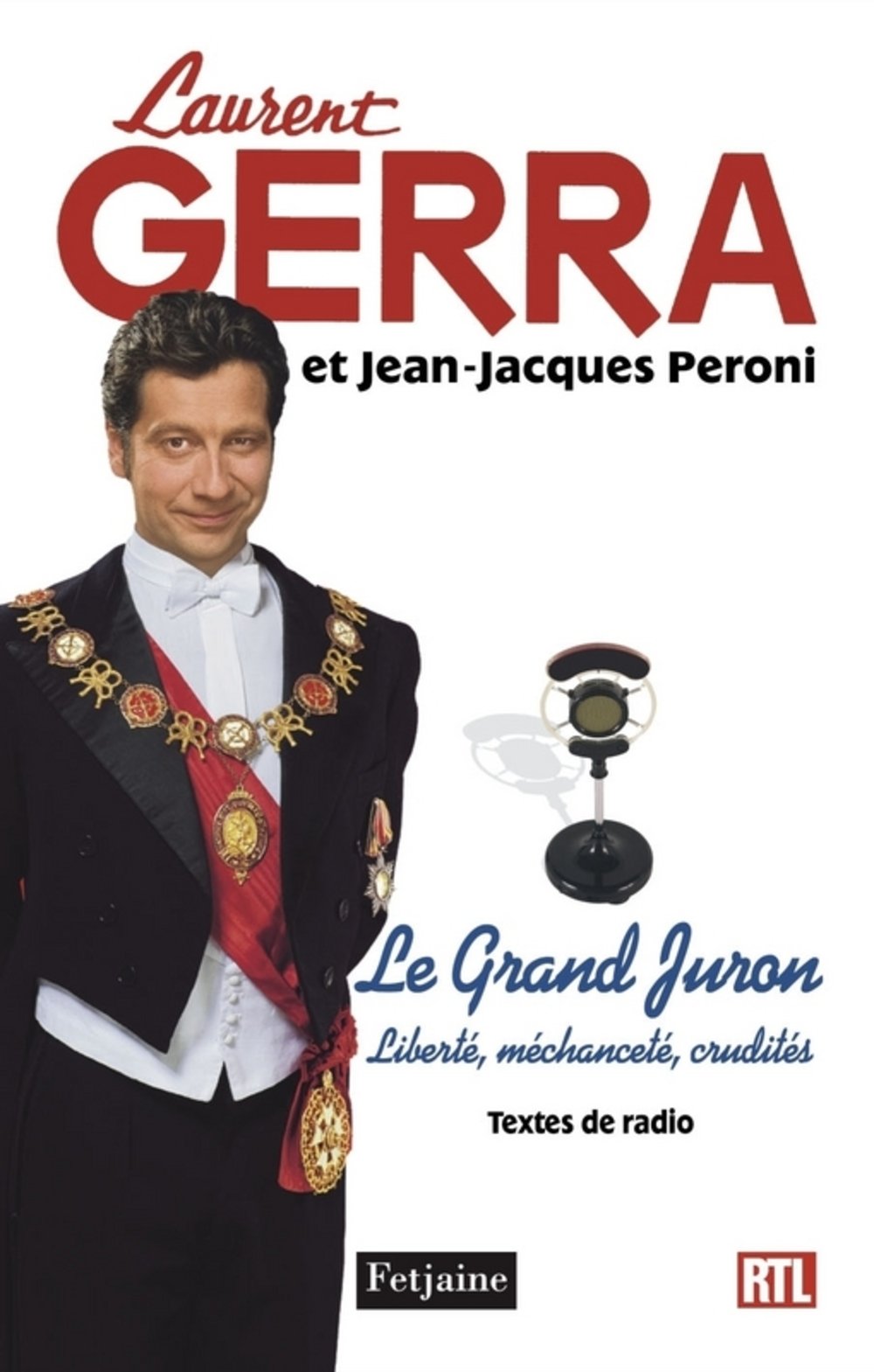 jaquette album Le Grand Juron: Liberté, méchanceté, crudités Textes de radio