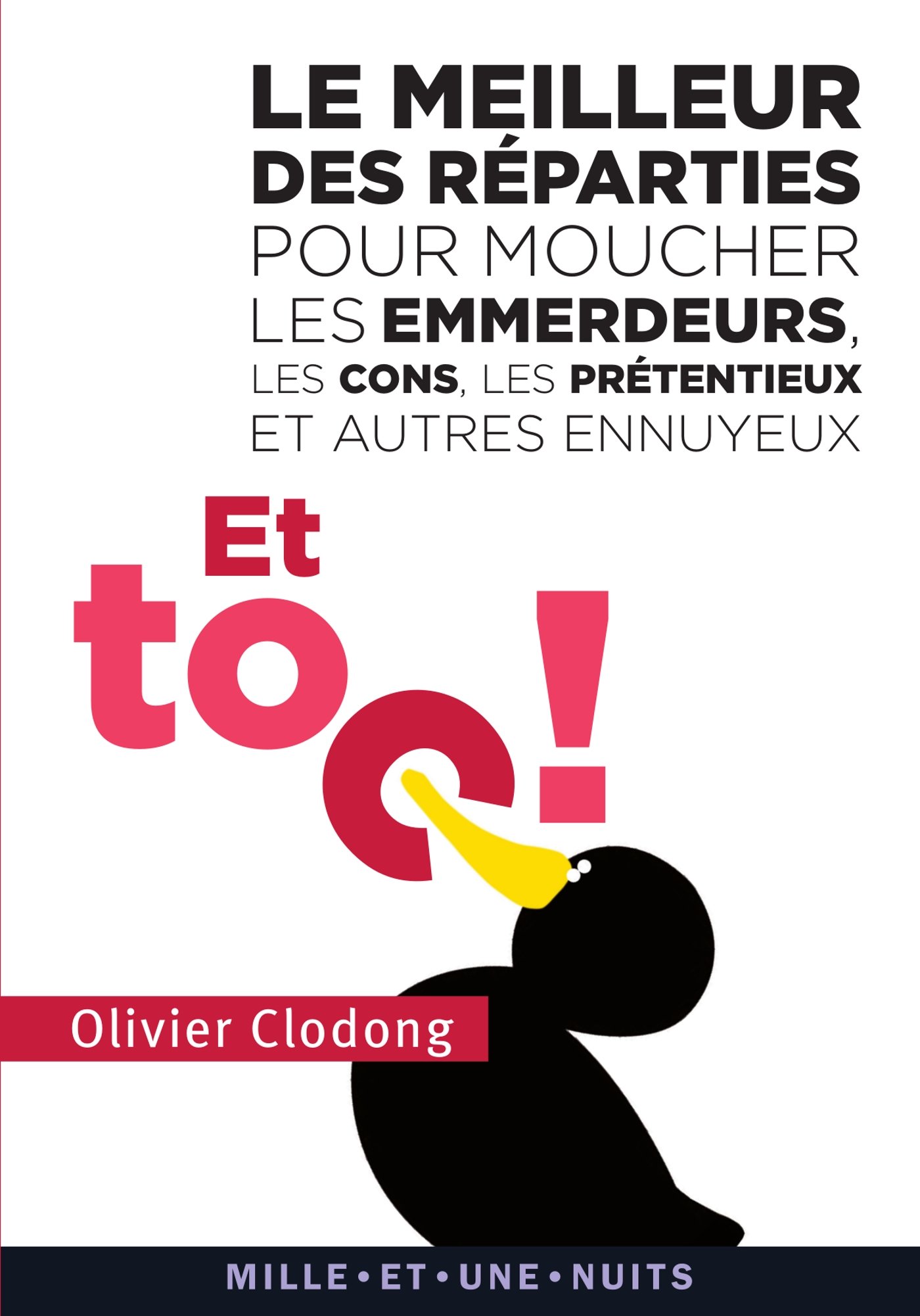 jaquette album Et toc ! Le meilleur des réparties pour moucher les emmerdeurs, les cons, les prétentieux et autres: et autres ennuyeux