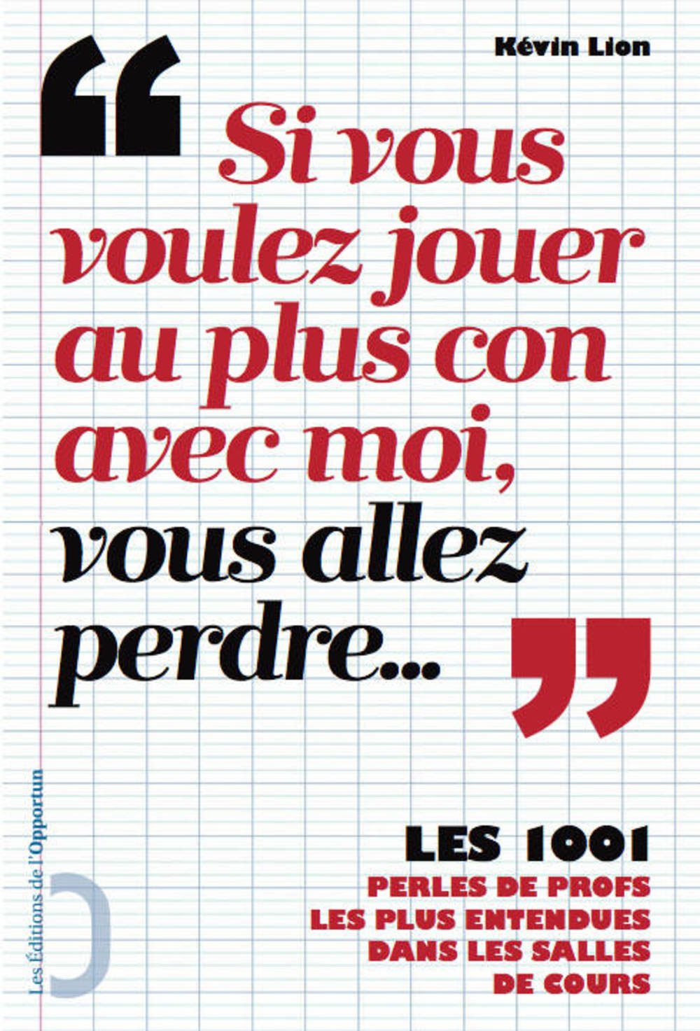 jaquette album Si vous voulez jouer au plus con avec moi, vous allez perdre...,, les 1001 perles de profs les plus