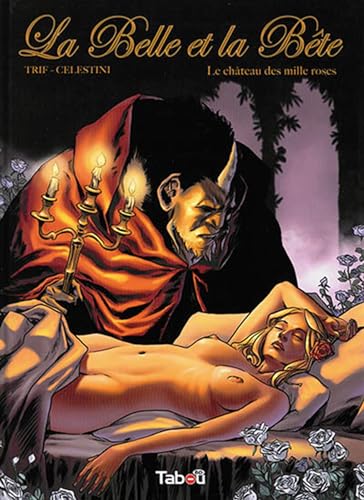 La Belle Et La Bête Tome 1 - Le Château Des Mille Roses
