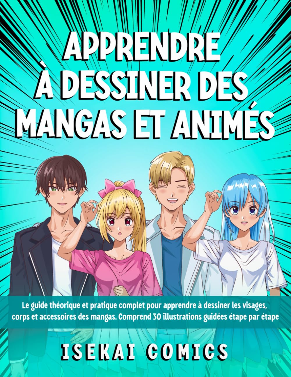 jaquette album Apprendre à Dessiner des Mangas et Animés: Le guide Théorique et Pratique Complet pour apprendre à Dessiner les visages, corps et accessoires des Mangas. Avec 30 illustrations à reproduire étape-étape