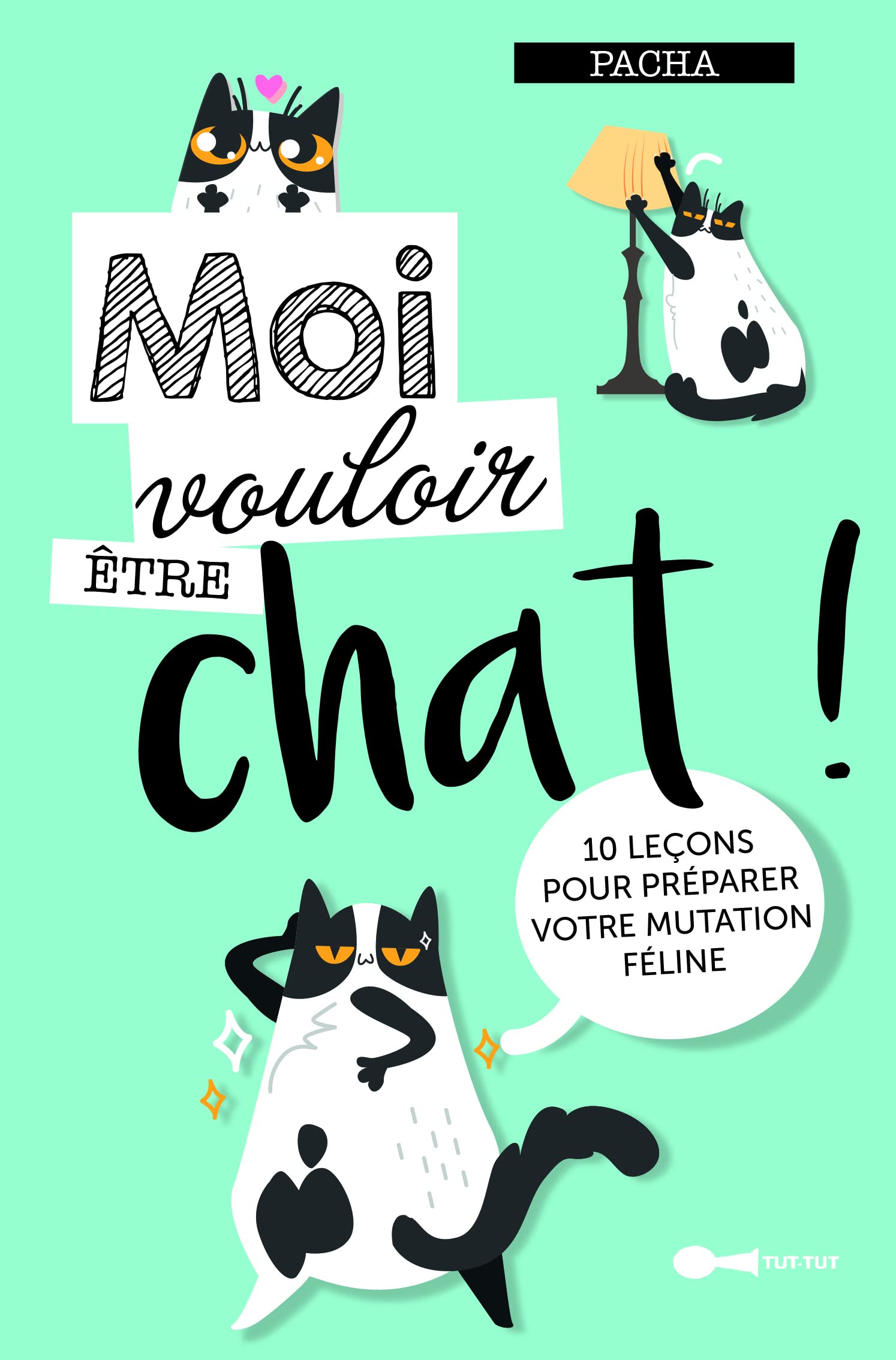 jaquette album Moi vouloir être chat !: 10 leçons pour préparer votre mutation féline