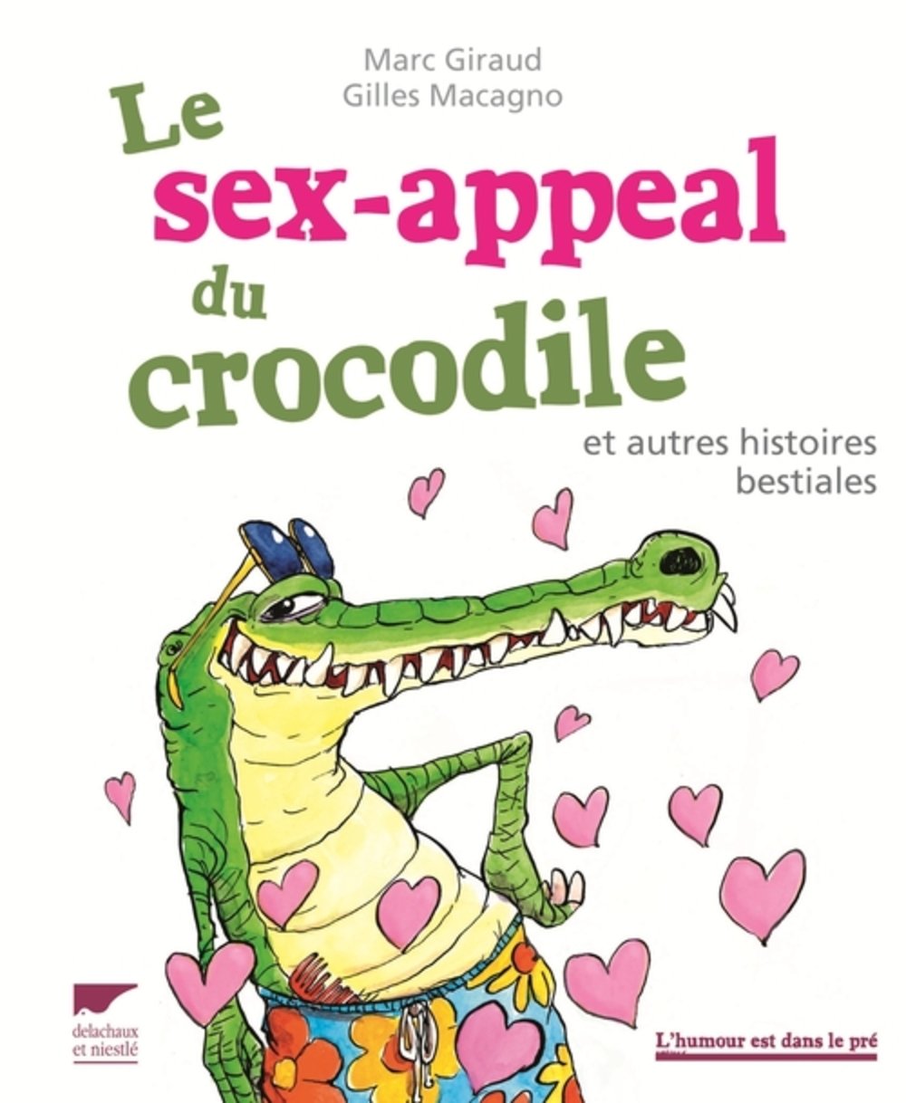 jaquette livre Le Sex-appeal du crocodile: et autres histoires bestiales