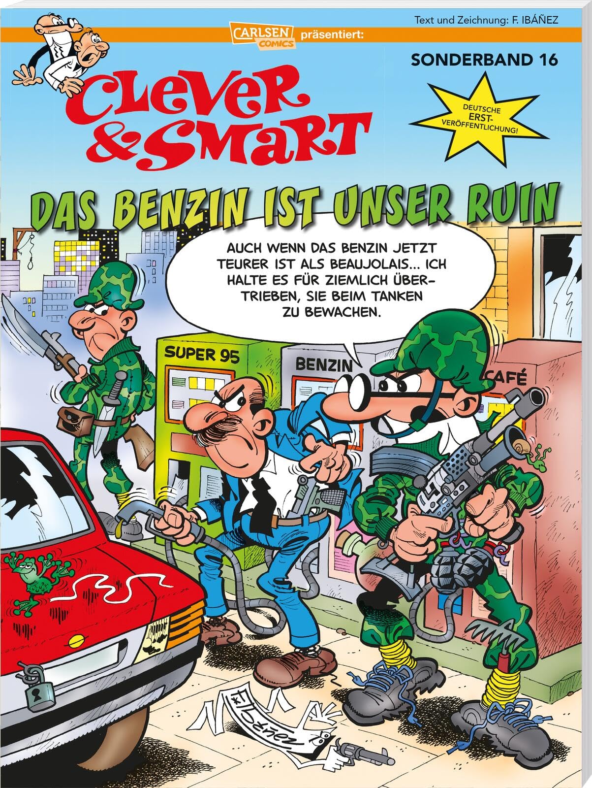 jaquette album Clever und Smart Sonderband 16: Das Benzin ist unser Ruin: Slapstick-Klassiker und Kultcomic in deutscher Erstveröffentlichung