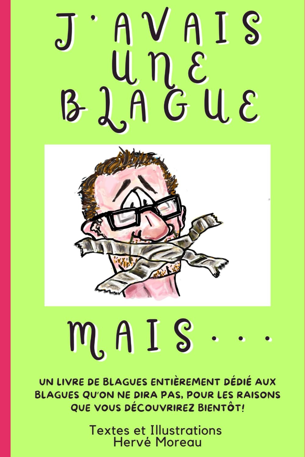 jaquette album J'avais une blague mais...: Un livre de blagues entièrement dédié aux blagues qu’on ne dira pas, pour les raisons que vous découvrirez bientôt!