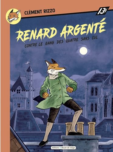 jaquette album Renard Argenté Tome 1 - Renard Argenté Contre Le Gang Des Quatre Sans Cul