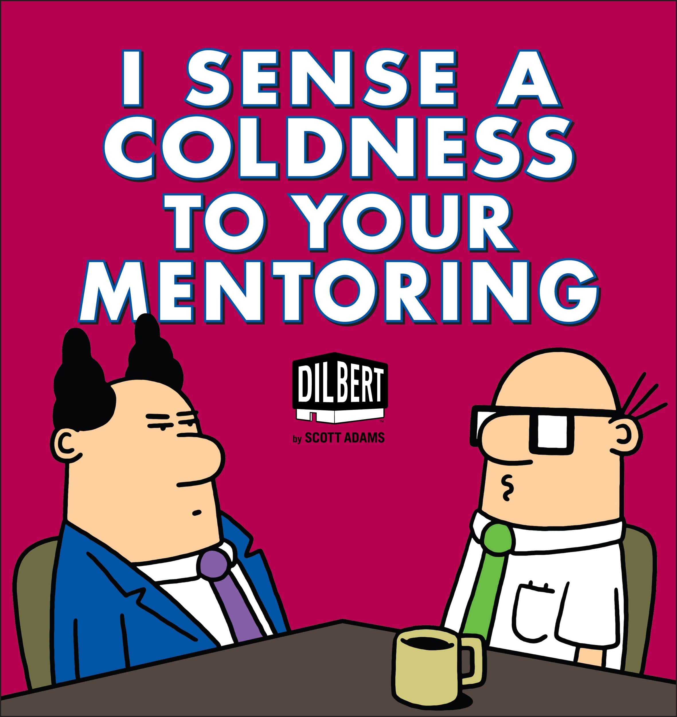 jaquette livre I Sense a Coldness to Your Mentoring: A Dilbert Book (Volume 41)