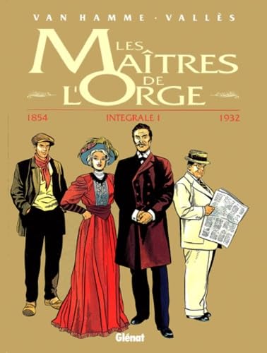 jaquette album Les Maîtres De L'orge L'intégrale Tome 1 - 1854-1932