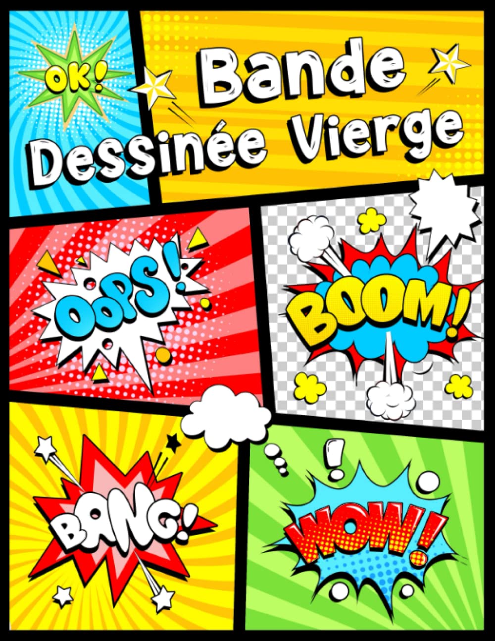 jaquette livre Bande dessinée vierge: 120 pages de modèles uniques avec des inserts graphiques pour dessiner vos propres bandes dessinées. Pour enfants et adultes