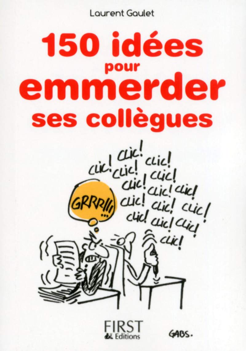 acheter Petit Livre de - 150 idées pour emmerder ses collègues