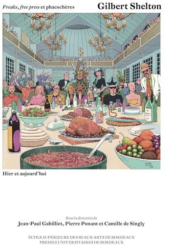 jaquette album Freaks, Free Press Et Phacochères - Gilbert Shelton Hier Et Aujourd'hui