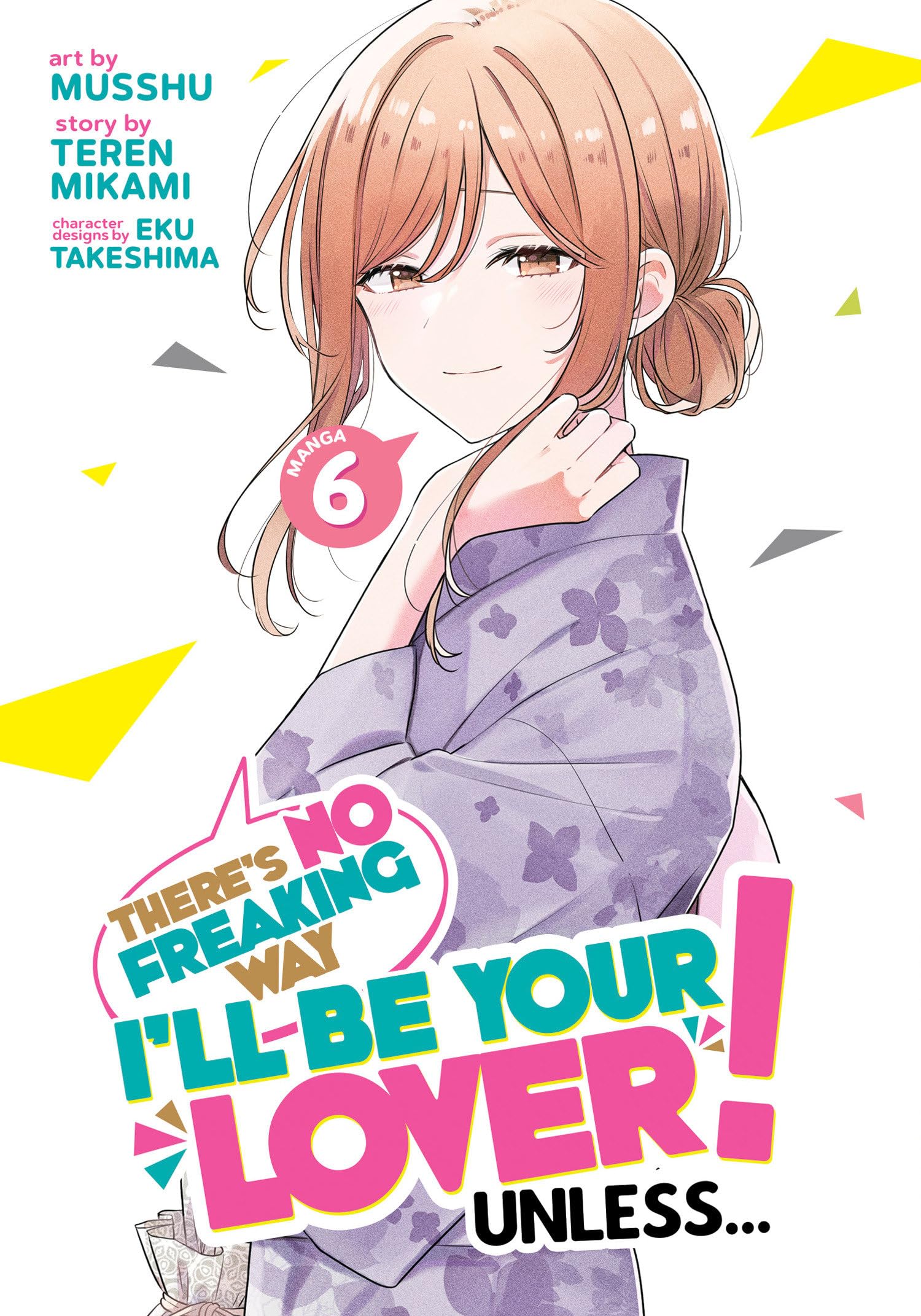 jaquette livre There's No Freaking Way I'll be Your Lover! Unless... (Manga) Vol. 6