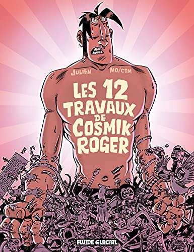 jaquette livre Cosmik Roger Tome 5 - Les 12 Travaux De Cosmik Roger