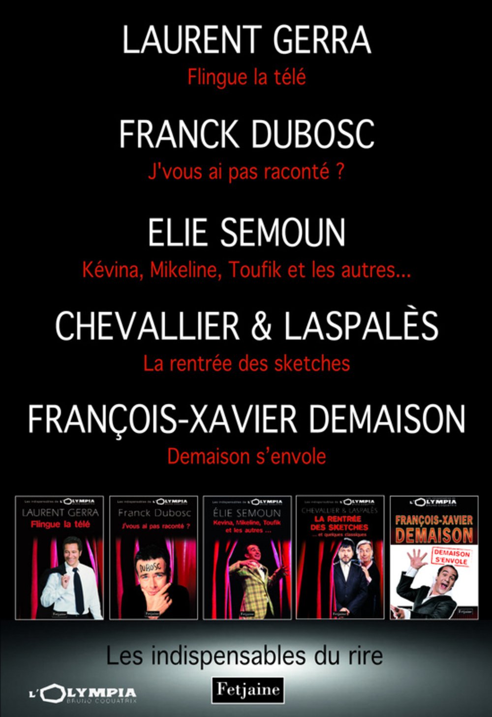 jaquette album Les indispensables du rire: Coffret en 5 volumes, Laurent Gerra flingue la télé ; J'vous ai pas raconté ? ; Kévina, Mikeline, Toufik et les autres... ; La rentrée des sketches ; Demaison s'envole