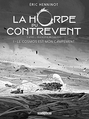 jaquette album La Horde Du Contrevent Tome 1 - Le Cosmos Est Mon Campement