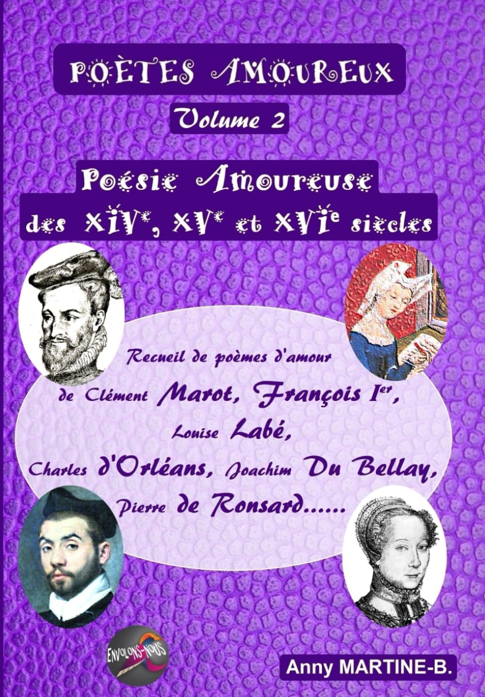 jaquette album Poésie Amoureuse des XIVe, XVe et XVIe siècles: Recueil de poèmes d’amour de Clément Marot, François Ier , Louise Labé, Charles d’Orléans, Joachim Du Bellay, Pierre de Ronsard……