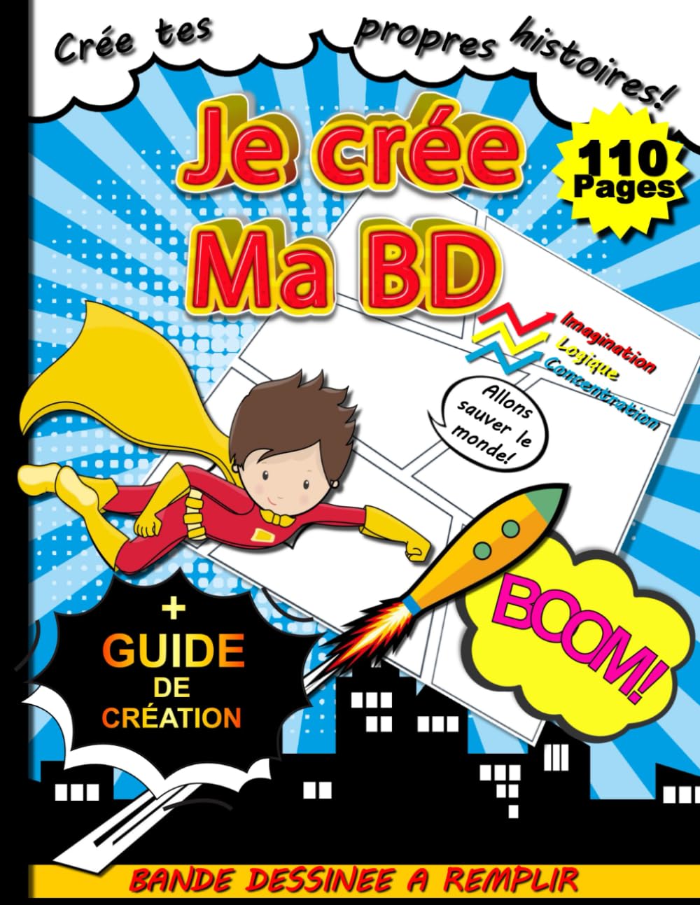 jaquette album BD A FAIRE SOI MEME: Cahier de 110 Planches à Remplir pour Créer Sa Propre BD | Livre Conçu Spécialement pour Tout Enfant ou Ado Qui Aime Créer Sa Bande Dessinée