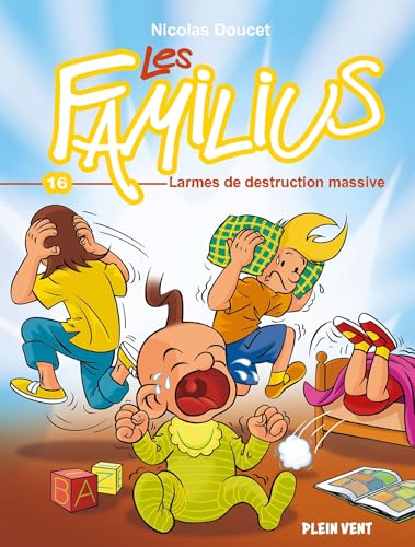 jaquette album Les Familius Tome 16 - Larmes De Destruction Massive