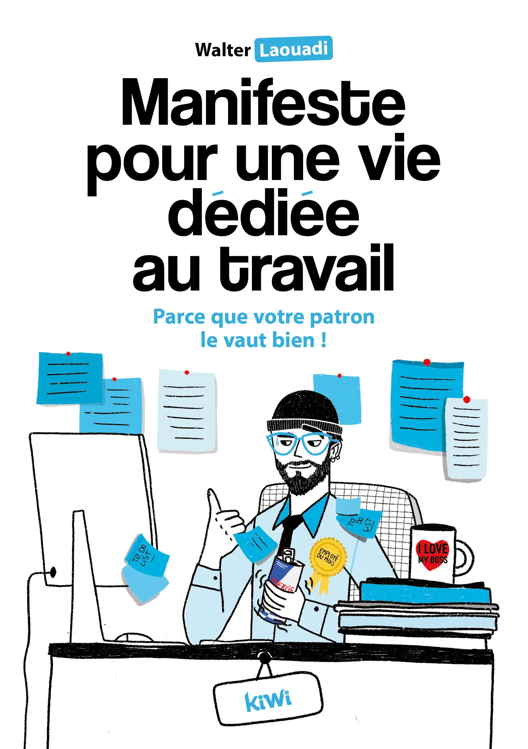 jaquette album Manifeste pour une vie dédiée au travail: Parce que votre patron le vaut bien !