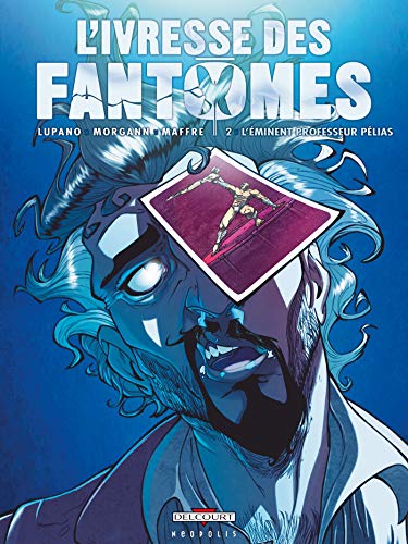 jaquette album L'ivresse Des Fantômes Tome 2 - L'éminent Professeur Pélias