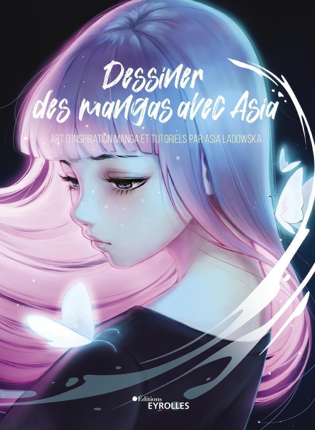 jaquette album Dessiner des mangas avec Asia: Art d'inspiration manga et tutoriels par Asia Ladowska