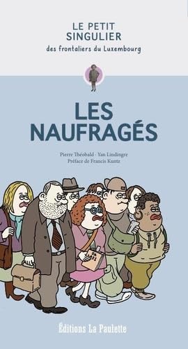 acheter Les naufragés: Le Petit Singulier des frontaliers du Luxembourg