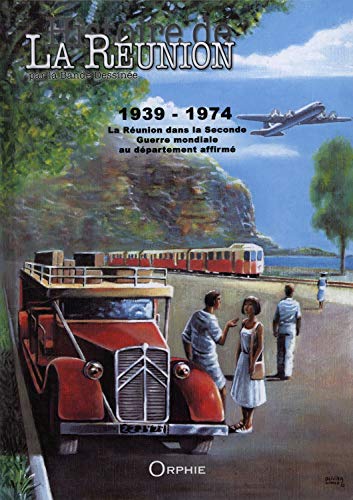 jaquette livre Histoire De La Réunion Par La Bande Dessinée Tome 3 - 1939-1974 - La Réunion Dans La Seconde Guerre Mondiale Au Département Affirmé