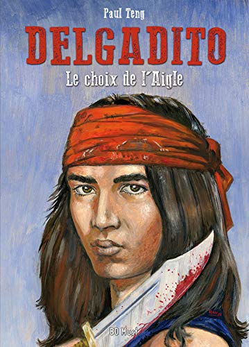 jaquette album Delgadito Tome 1 - Le Choix De L'aigle