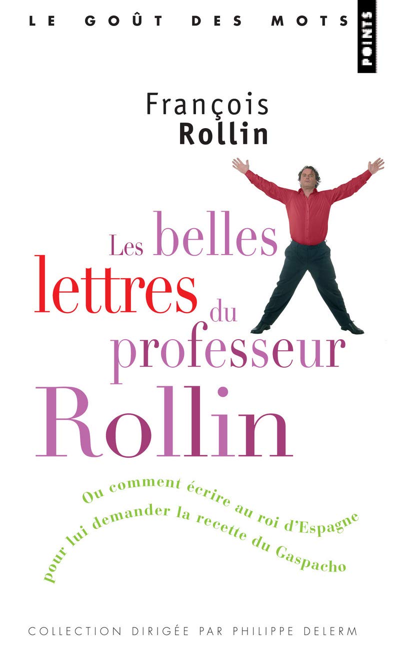 jaquette album Les belles lettres du professeur Rollin: Ou comment écrire au roi d'Espagne pour lui demander sa recette du gaspacho