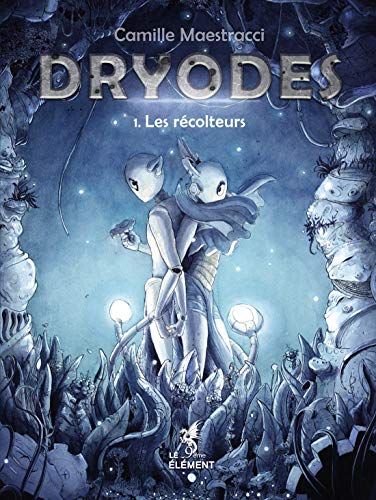 jaquette album Dryodes Tome 1 - Les Récolteurs