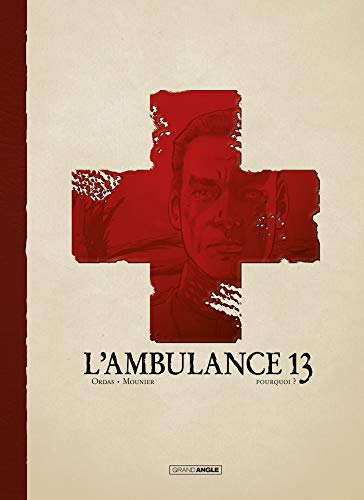 jaquette album L'ambulance 13 Tome 9 - Pourquoi ? - Avec Deux Ex-Libris Signés Et Numérotés