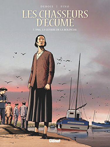 jaquette album Les Chasseurs D'écume Tome 7 - 1946, La Guerre De La Bolinche