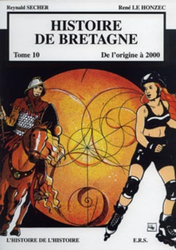 jaquette album Histoire De Bretagne Tome 10 - De L'origine À 2000 - L'histoire De L'histoire