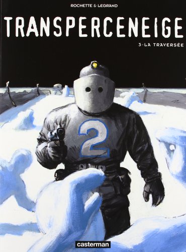 jaquette album Transperceneige Tome 3 - La Traversée