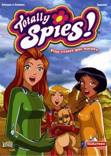 jaquette album Totally Spies ! Tome 5 - Plus Vraies Que Nature