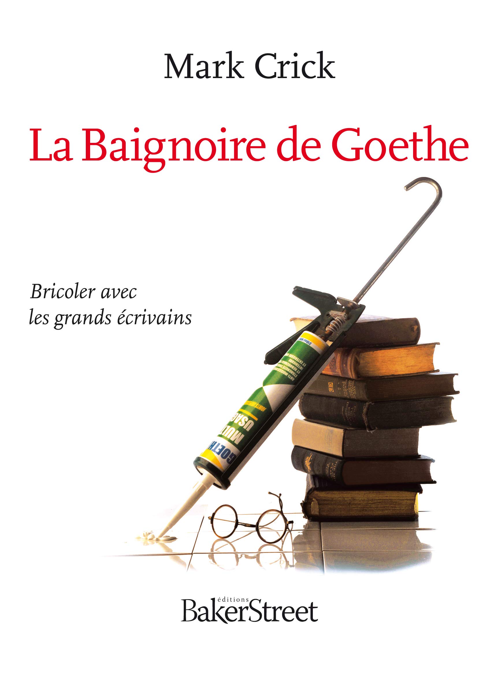 jaquette album La Baignoire de Goethe: Bricoler avec les grands écrivains