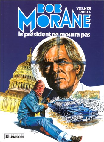jaquette album Une Aventure De Bob Morane Tome 26 - Le Président Ne Mourra Pas - Une Histoire Du Journal 