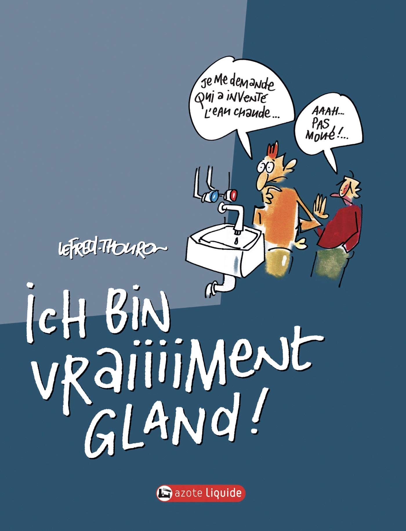 jaquette album Je suis gland - Tome 02 - Ich bin vraiiiiment gland !