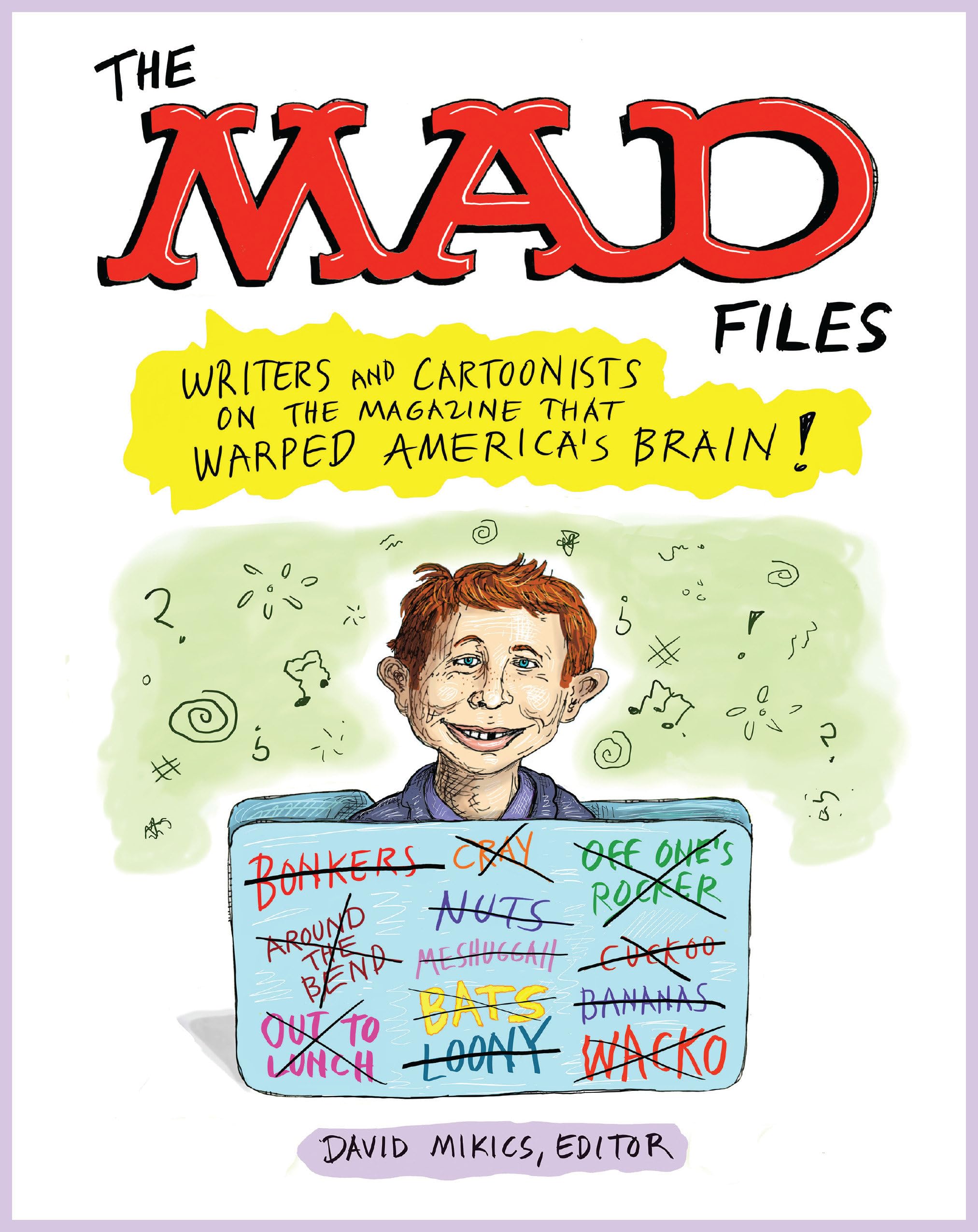 jaquette album The MAD Files: Writers and Cartoonists on the Magazine that Warped America's Brain!: A Library of America Special Publication