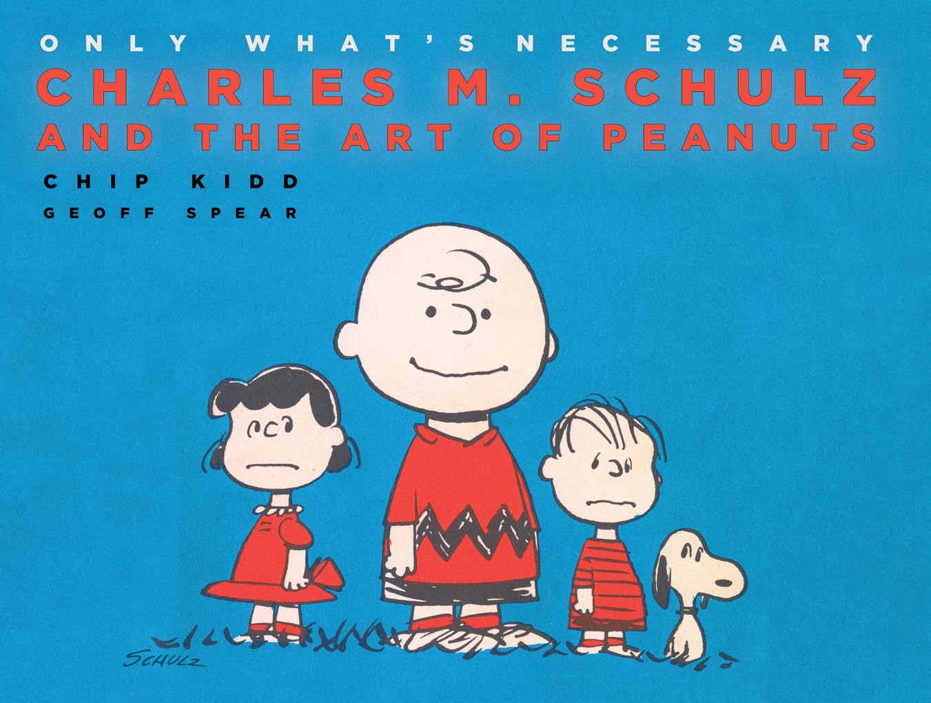 jaquette livre Only What's Necessary: Charles M. Schulz and the Art of Peanuts