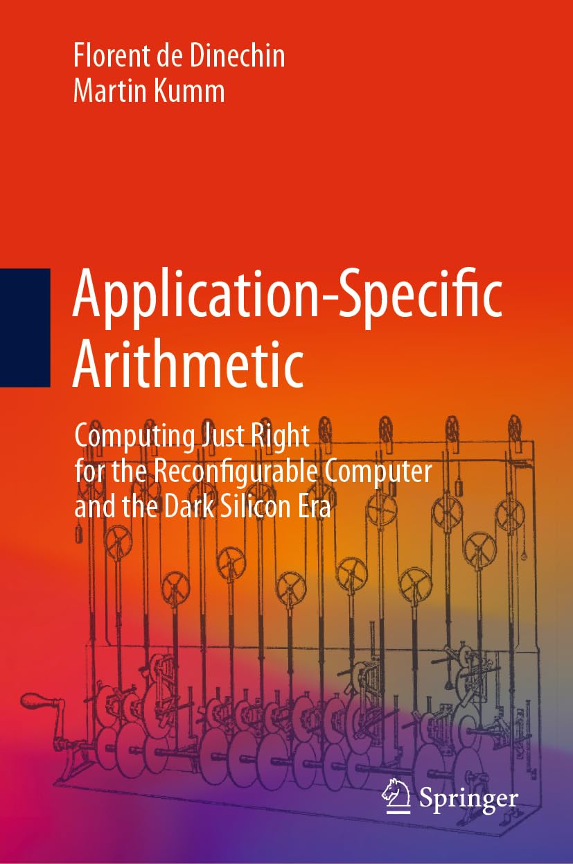 jaquette album Application-Specific Arithmetic: Computing Just Right for the Reconfigurable Computer and the Dark Silicon Era