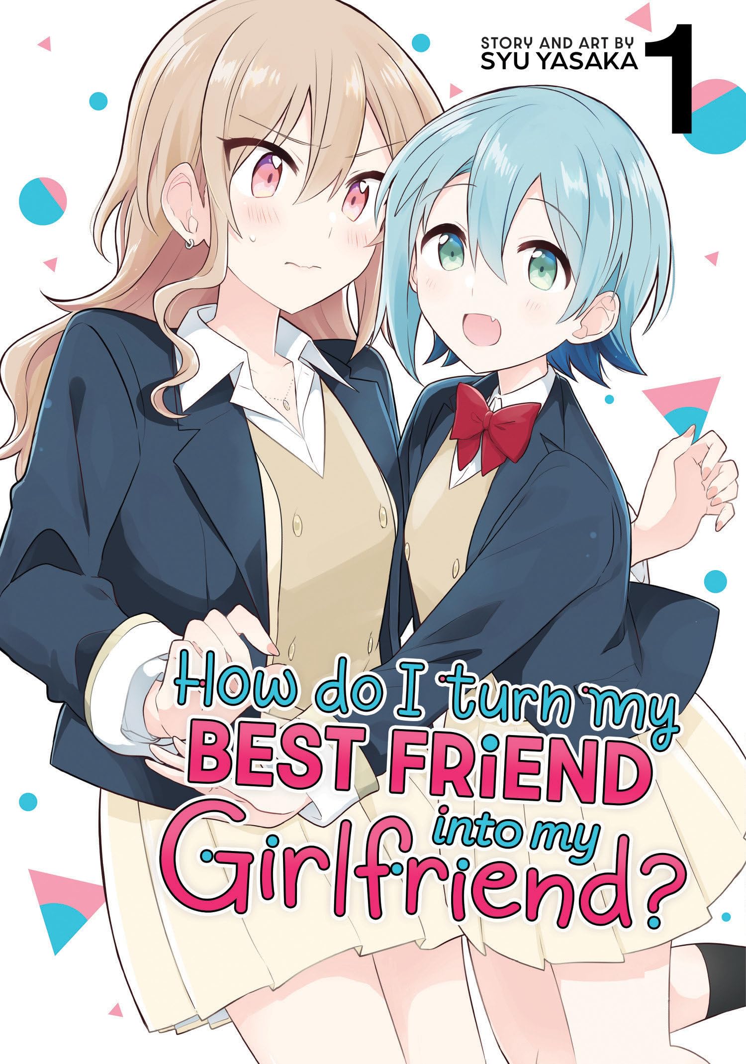 jaquette livre How Do I Turn My Best Friend Into My Girlfriend? Vol. 1