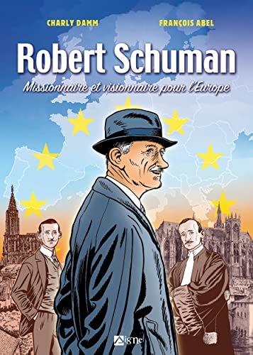 jaquette album Robert Schuman - Missionnaire Et Visionnaire Pour L'europe