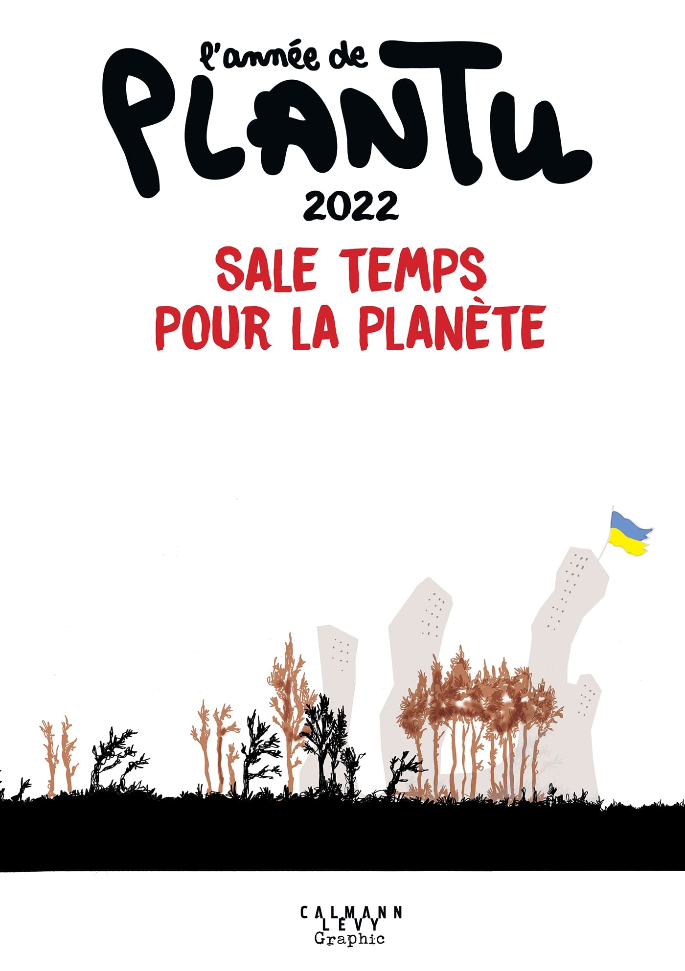 jaquette album L'année de Plantu 2022: Sale temps pour la planète