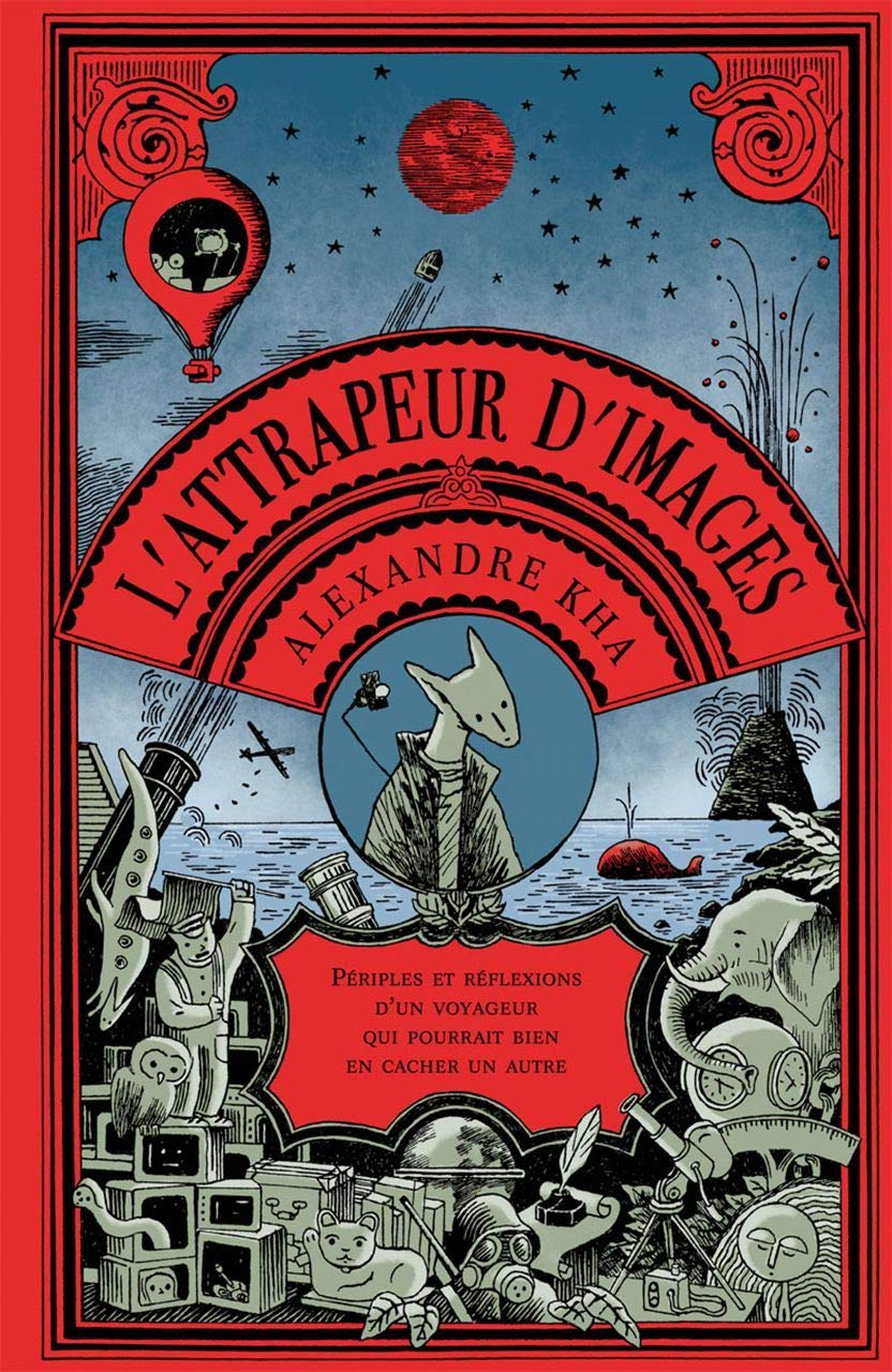 jaquette album L'attrapeur d'images: Périples et réflexions sur l'histoire et le sens des images d'un voyageur qui pourrait bien en cacher un autre