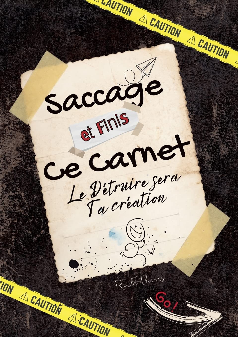 jaquette livre Saccage et finis ce carnet !: Le détruire sera ta création, le finir sera une révélation. complète les défis, défoule toi et vide ton énergie négative.