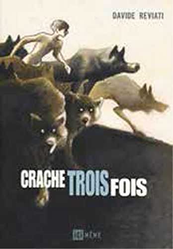 jaquette livre Crache Trois Fois