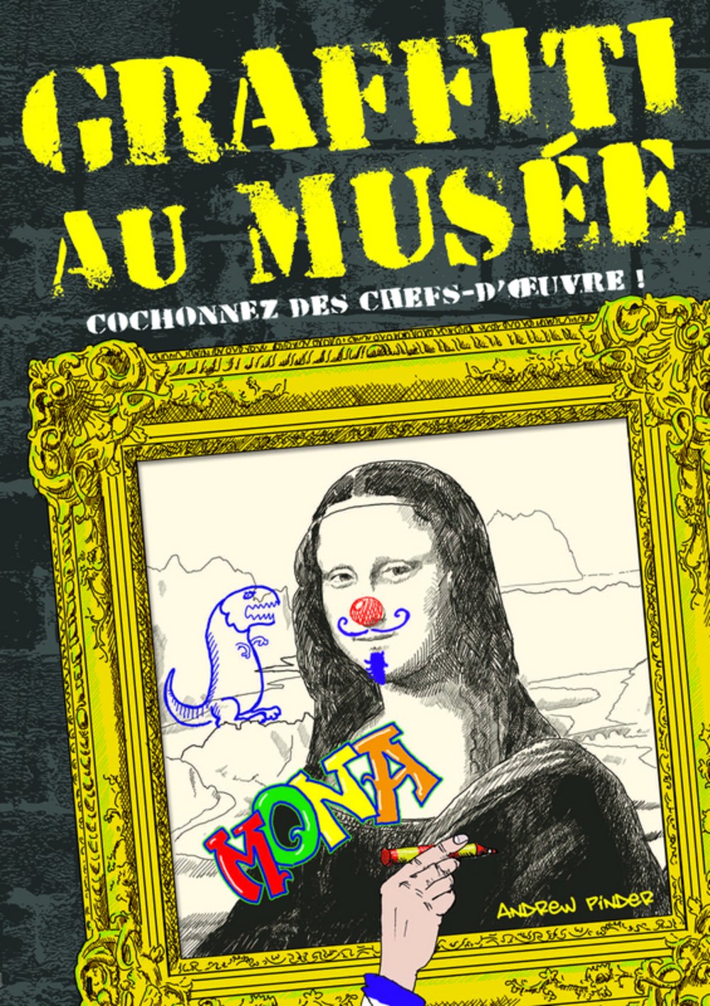jaquette album Graffiti au musée: Cochonnez des chefs-d'oeuvre !