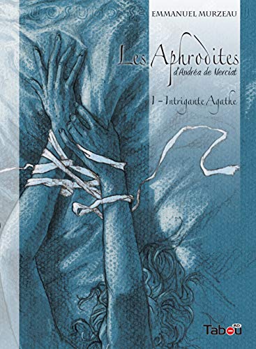Les Aphrodites Tome 1 - Intrigante Agathe