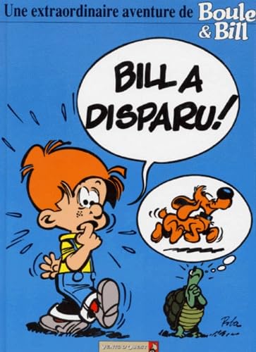 jaquette album Une Extraordinaire Aventure De Boule Et Bill - Bill A Disparu !